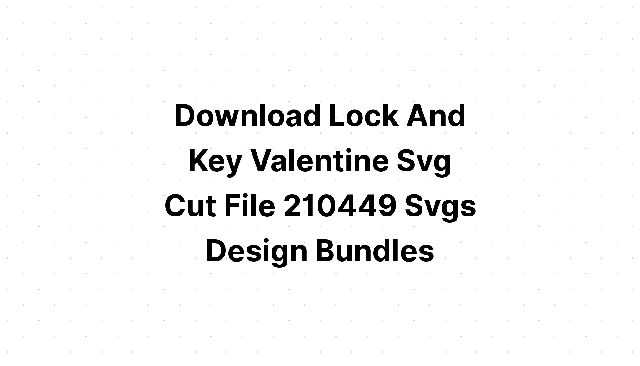 Download Love Is The Key To Happiness Svg - SVG Layered